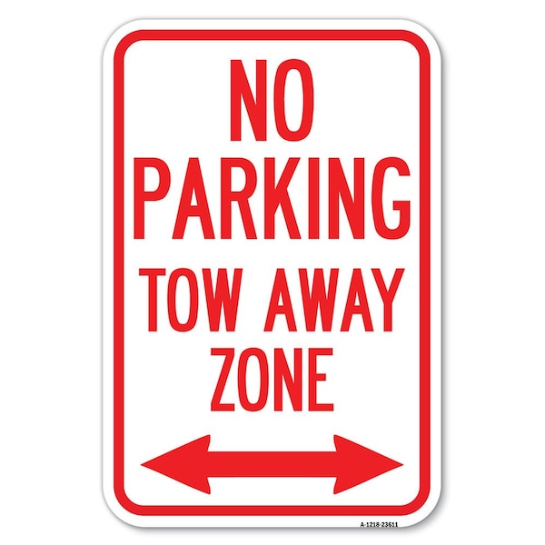 No Parking Tow Away Zone with Bidirecti Heavy-Gauge Aluminum Sign, 12" x 18", A-1218-23611